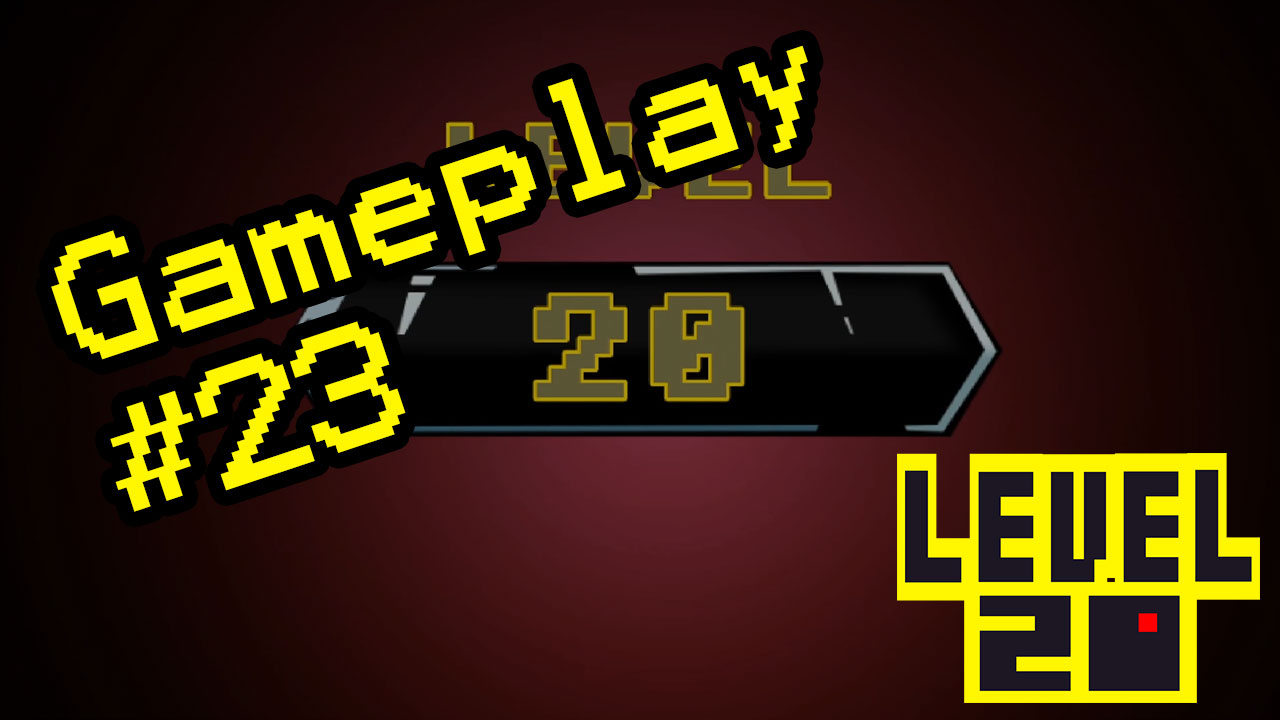 Level 20 Gameplay #23 - O final