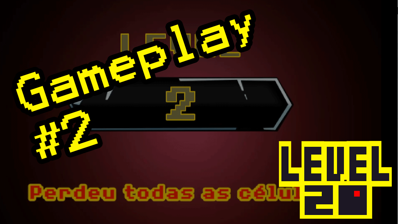 Level 20 Gameplay #2 - O jogo é bem difícil